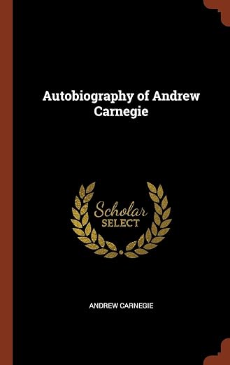 Autobiography of Andrew Carnegie