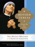 Mother Teresa, Come Be My Light