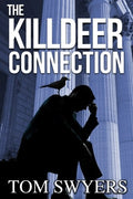 The Killdeer Connection (Lawyer David Thompson Thriller) (Volume 1)