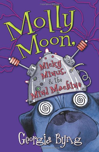 Molly Moon, Micky Minus, & the Mind Machine (Molly Moon)