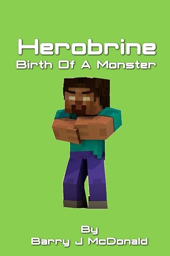 Herobrine Birth of a Monster