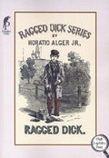 Ragged Dick, or, Street life in New York with the bootblacks
