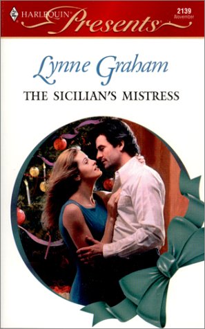 The Sicilian's Mistress (Harlequin Presents No. 2139) (Amnesia Christmas)