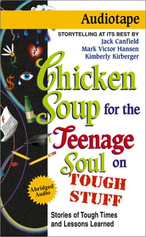 Chicken Soup for the Teenage Soul on Tough Stuff