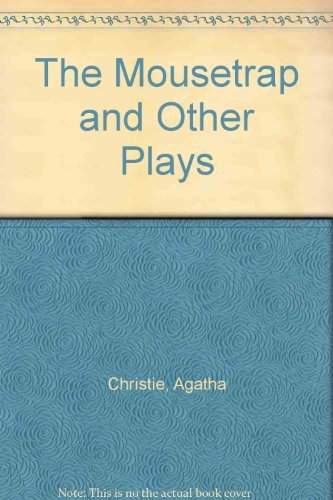 The Mousetrap" and Other Plays