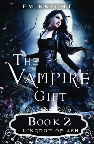 The Vampire Gift 2: Kingdom of Ash (Volume 2)