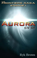 Ep.#1 - "Aurora : CV-01"