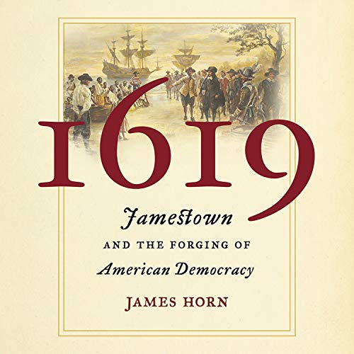 1619 : Jamestown and the Forging of American Democracy
