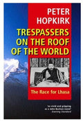 Trespassers on the Roof of the World
