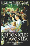 Chronicles of Avonlea - Classic Illustrated Edition