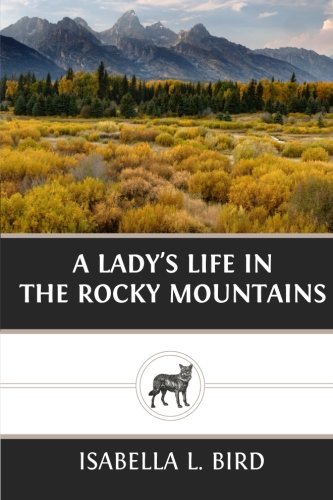 A Lady?s Life in the Rocky Mountains
