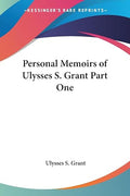 Personal Memoirs of Ulysses S. Grant