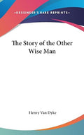 The Story of the Other Wise Man