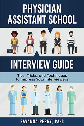 Physician Assistant School Interview Guide