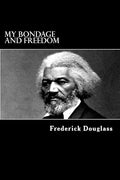 My Bondage and Freedom
