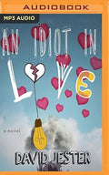 Idiot in Love, An