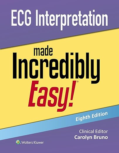 ECG Interpretation Made Incredibly Easy! (Incredibly Easy! Series®)