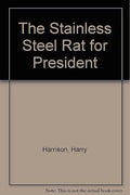 The Stainless Steel Rat for President