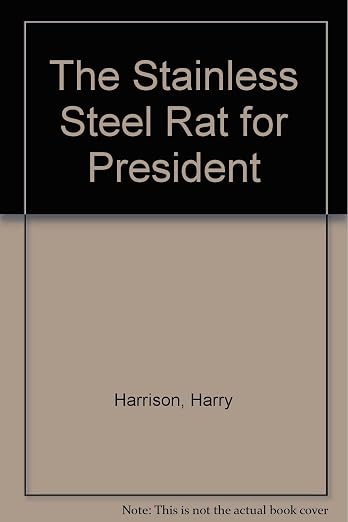 The Stainless Steel Rat for President