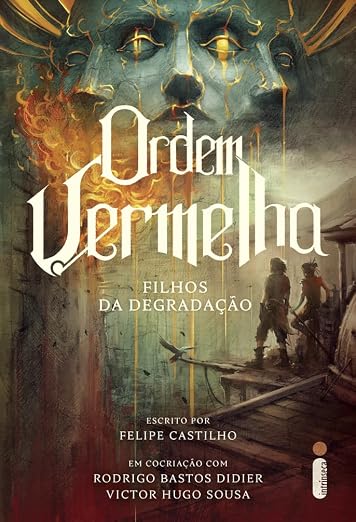 Ordem Vermelha. Filhos da Degradacao - Volume 1