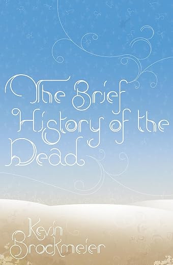 The brief history of the dead