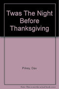 Twas the Night Before Thanksgiving