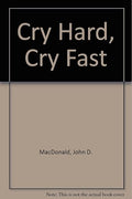 Cry hard, cry fast
