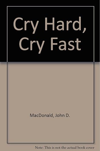 Cry hard, cry fast