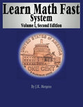 Learn Math Fast System Volume 1