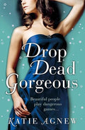 Drop dead gorgeous