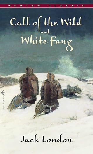Call of The Wild, White Fang (Bantam Classics)