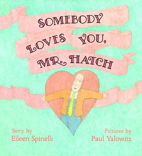 Somebody loves you, Mr. Hatch