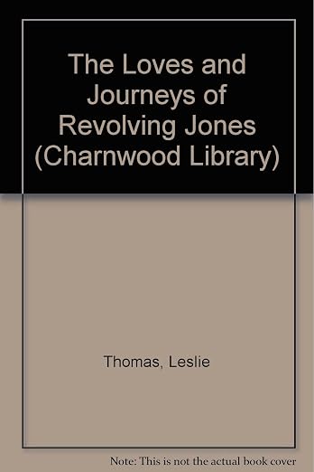 The loves and journeys of Revolving Jones