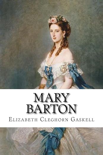 Mary Barton Elizabeth Cleghorn Gaskell