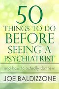 50 Things To Do Before Seeing a Psychiatrist