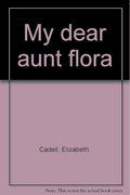 My dear Aunt Flora
