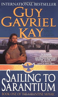 Sailing to Sarantium (Sarantine Mosaic, Book 1)