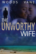 The Unworthy Wife