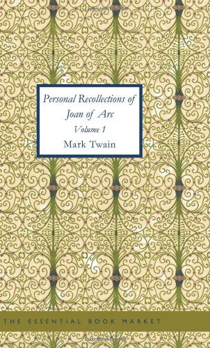 Personal Recollections of Joan of Arc Volume 1
