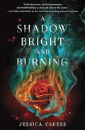 A Shadow Bright and Burning