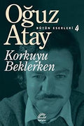 Korkuyu Beklerken - Butun Eserleri 4