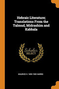 Hebraic Literature; Translations From the Talmud, Midrashim and Kabbala