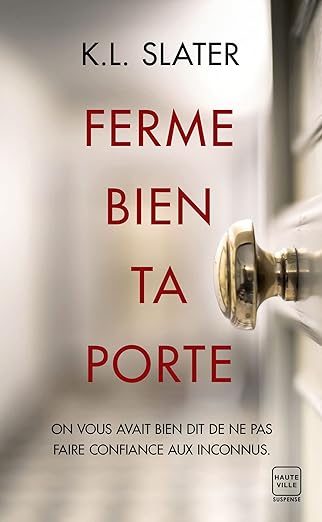 Ferme bien ta porte