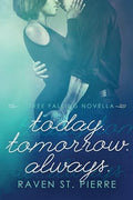 Today. Tomorrow. Always