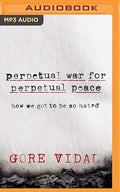 Perpetual War for Perpetual Peace