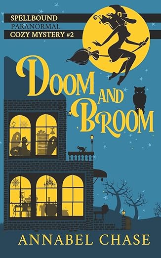 Doom and Broom (Spellbound Paranormal Cozy Mystery) (Volume 2)