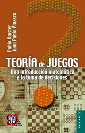 Teoría de juegos. Una introducción matemática a la toma de decisiones.