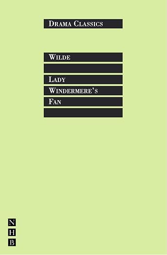 Lady Windermere's Fan (Drama Classics)