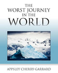 The Worst Journey in the World