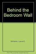 Behind the Bedroom Wall